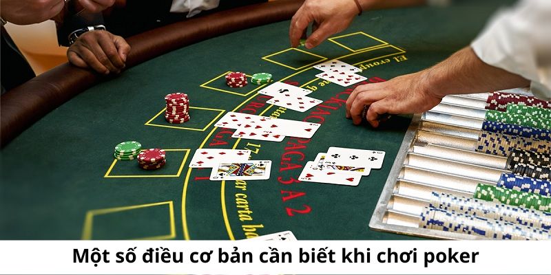 Một số điều mà người chơi cần nắm được khi chơi poker